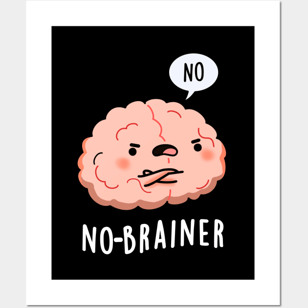 No Brainer Cute Anatomy Brain Pun Wall Art by punnybone